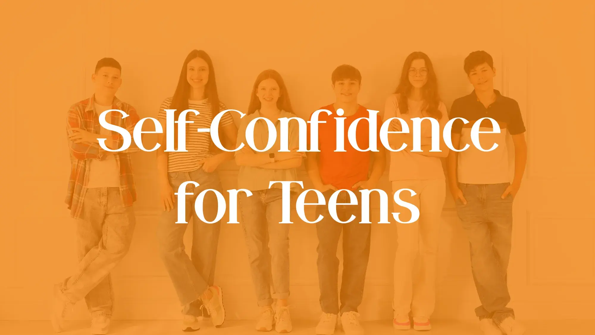 Self-Confidence for Teens